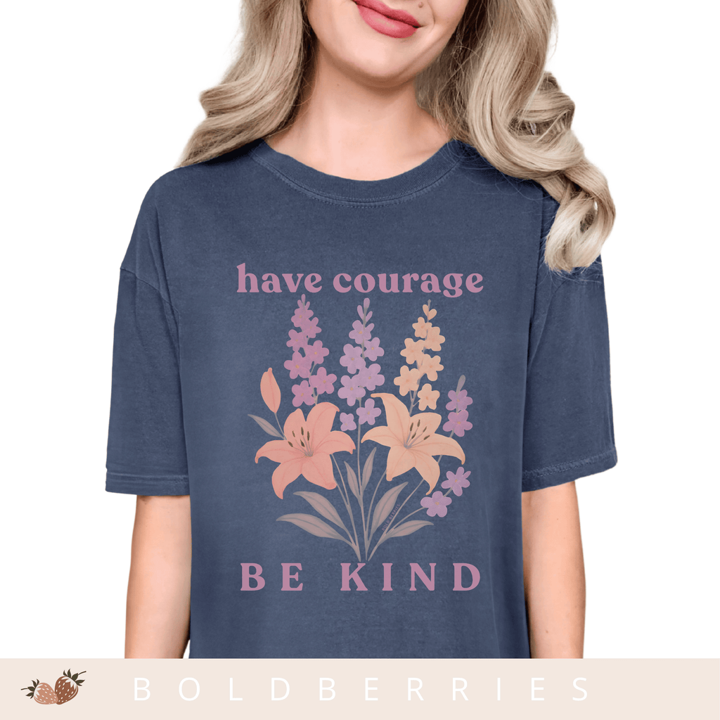 Have Courage & Be Kind - July Birth Flowers - Adult T-Shirt