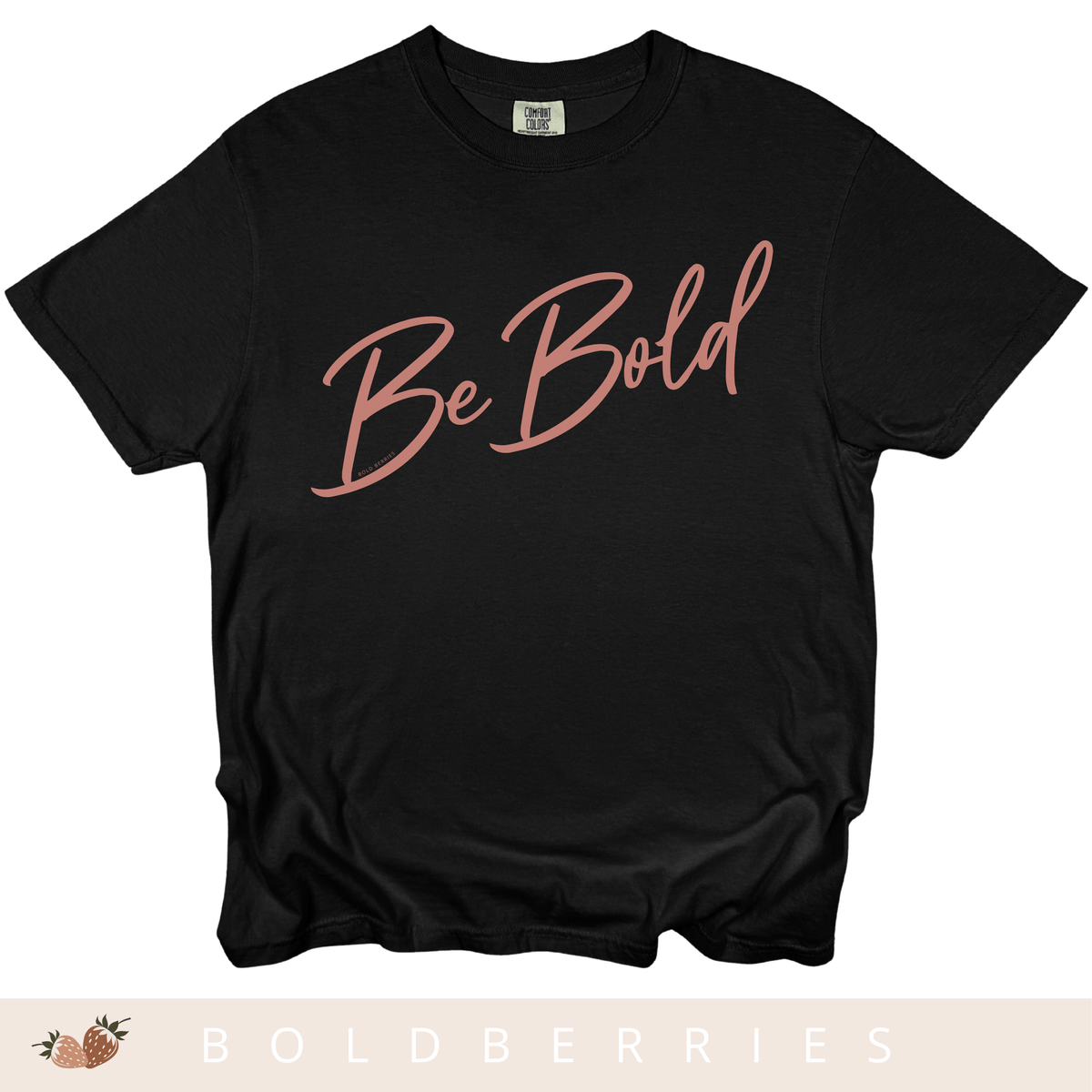 Be Bold Script - Adult T-Shirt