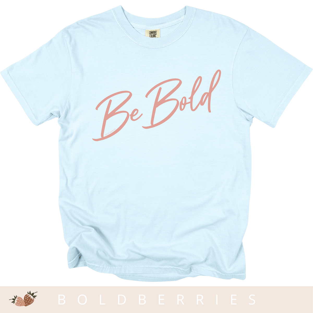 Be Bold Script - Adult T-Shirt