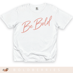 Be Bold Script - Adult T-Shirt