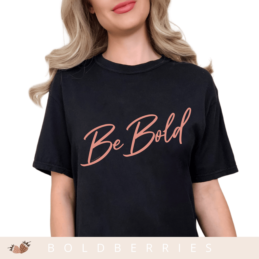 Be Bold Script - Adult T-Shirt