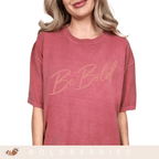 Be Bold Script - Adult T-Shirt