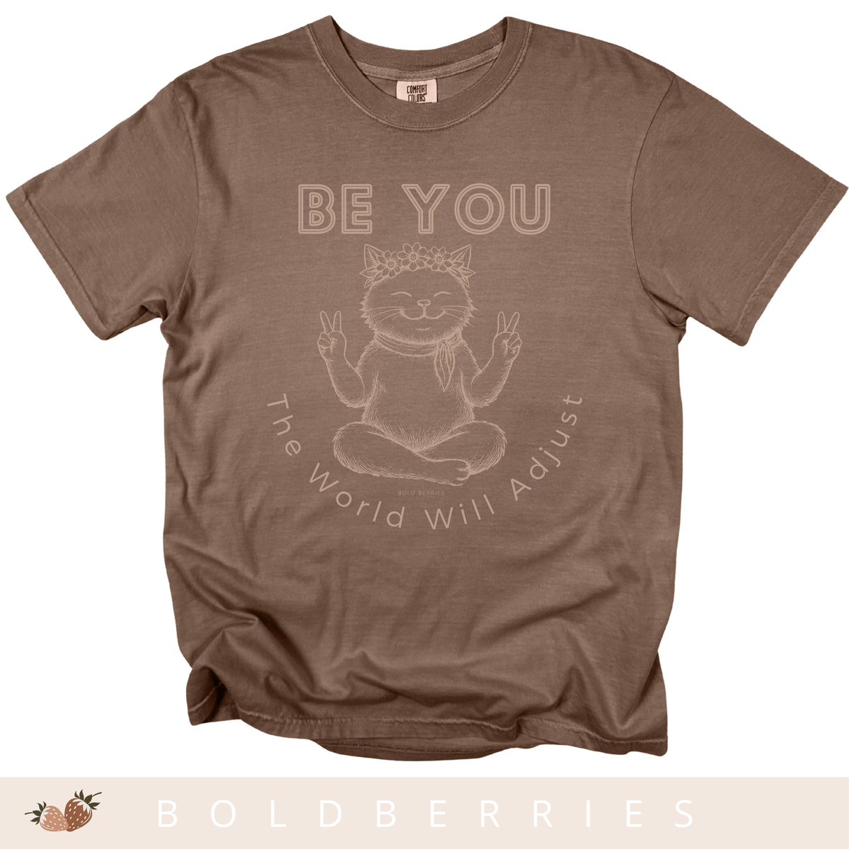 Be You Cat T-Shirt — 'The World Will Adjust' Inspirational Graphic Tee