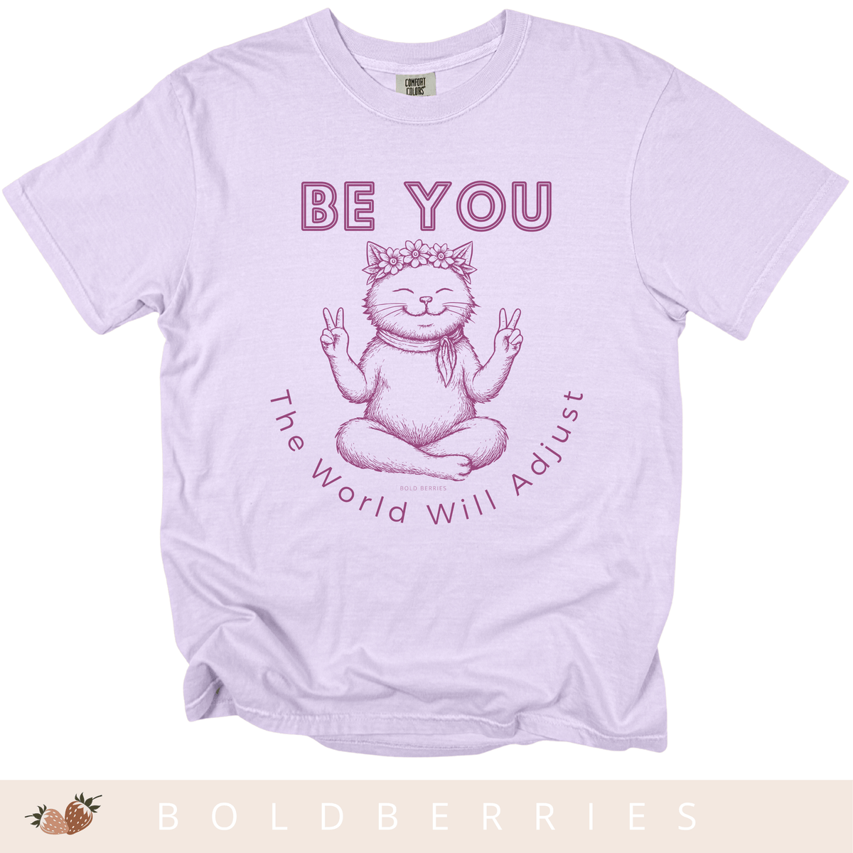 Be You Cat T-Shirt — 'The World Will Adjust' Inspirational Graphic Tee