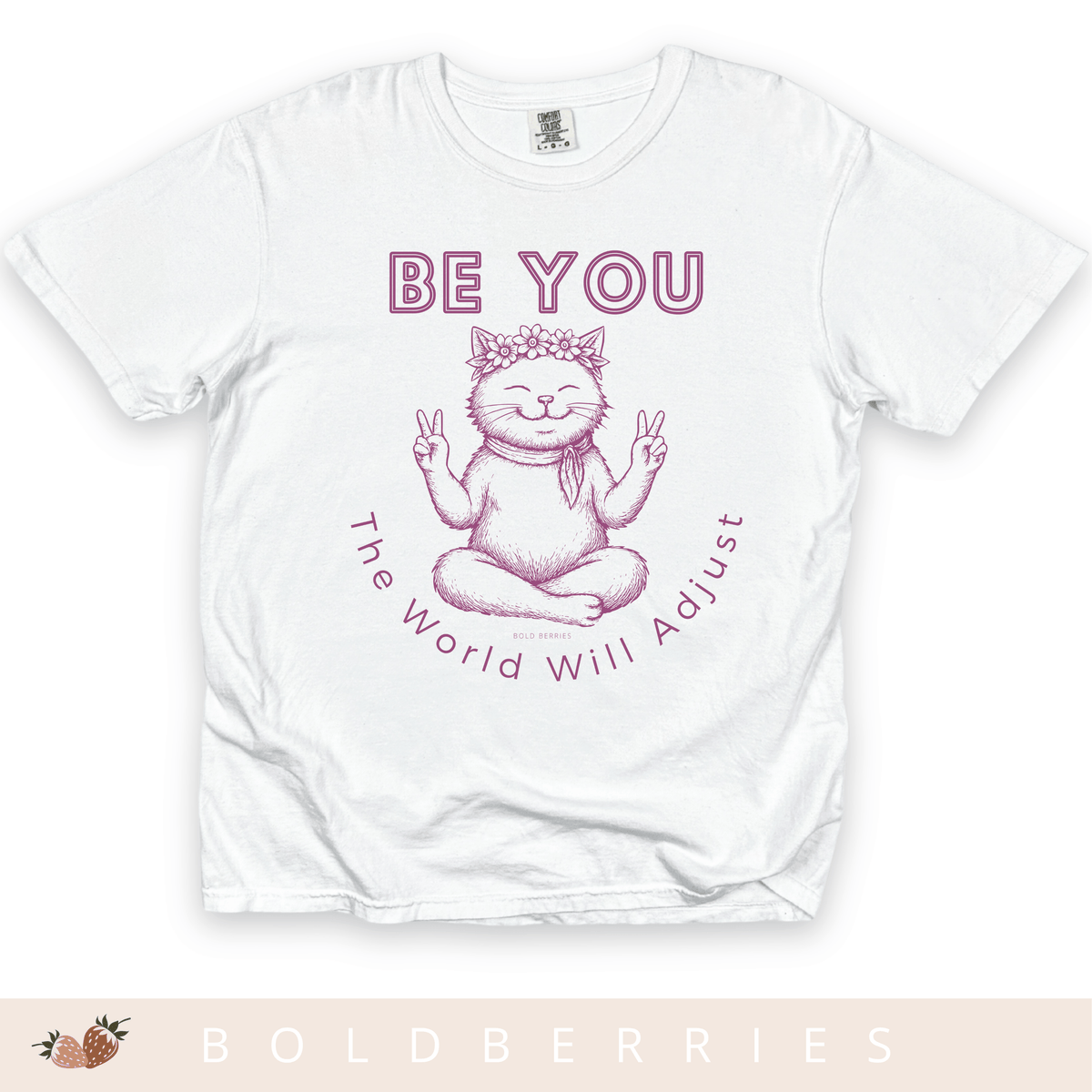 Be You Cat T-Shirt — 'The World Will Adjust' Inspirational Graphic Tee