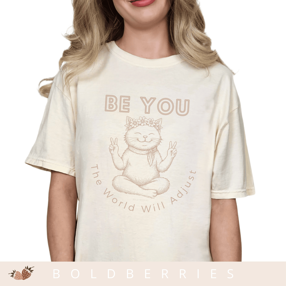 Be You Cat T-Shirt — 'The World Will Adjust' Inspirational Graphic Tee
