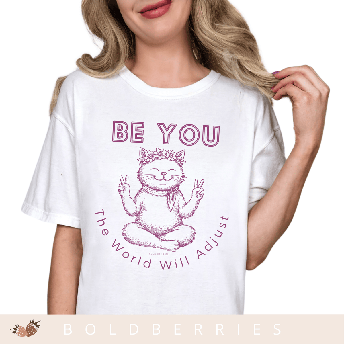 Be You Cat T-Shirt — 'The World Will Adjust' Inspirational Graphic Tee