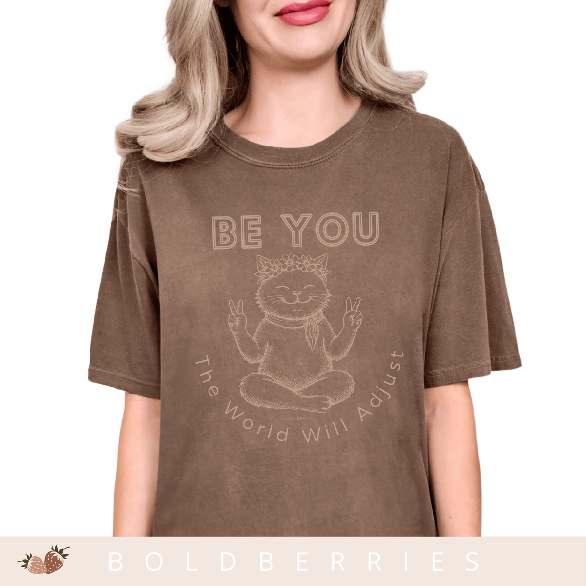 Be You Cat T-Shirt — 'The World Will Adjust' Inspirational Graphic Tee