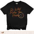 Do What Makes You Happy - Adult T-Shirt