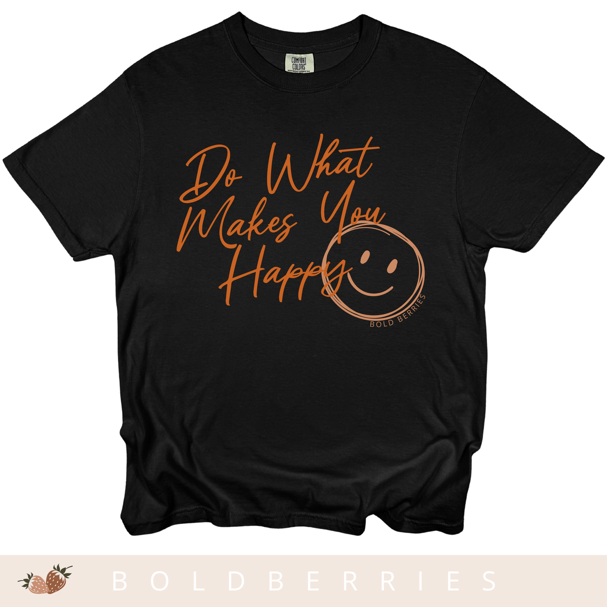Do What Makes You Happy - Adult T-Shirt