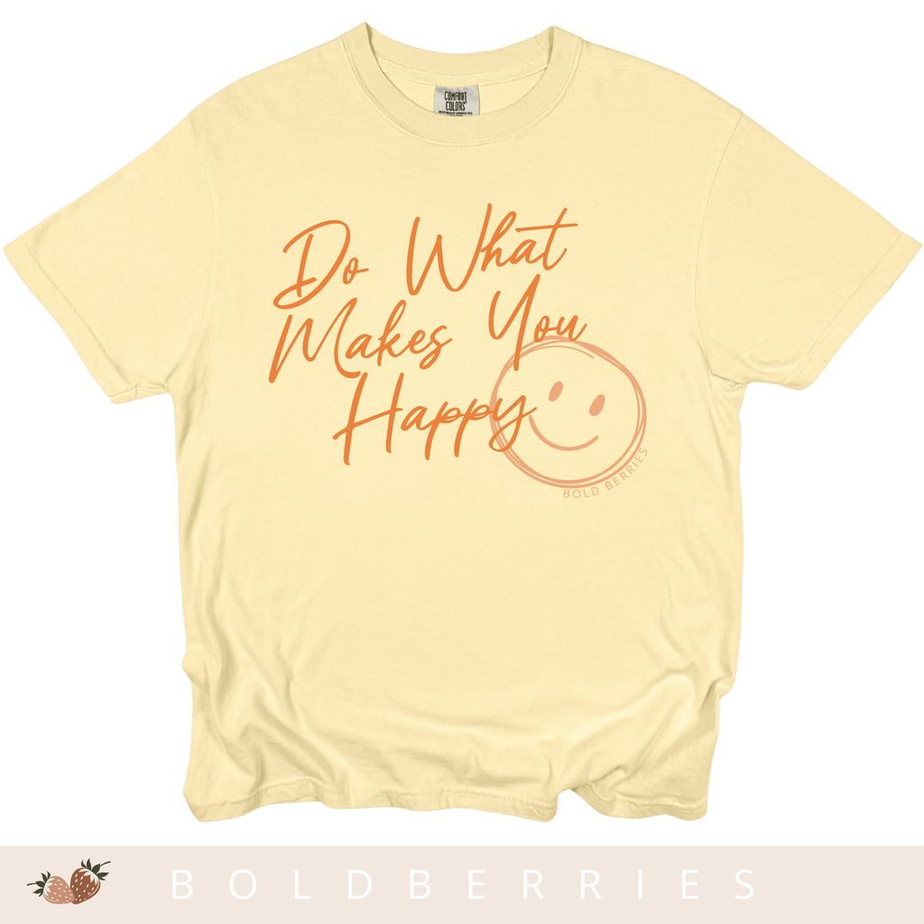 Do What Makes You Happy - Adult T-Shirt