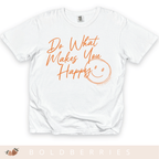 Do What Makes You Happy - Adult T-Shirt