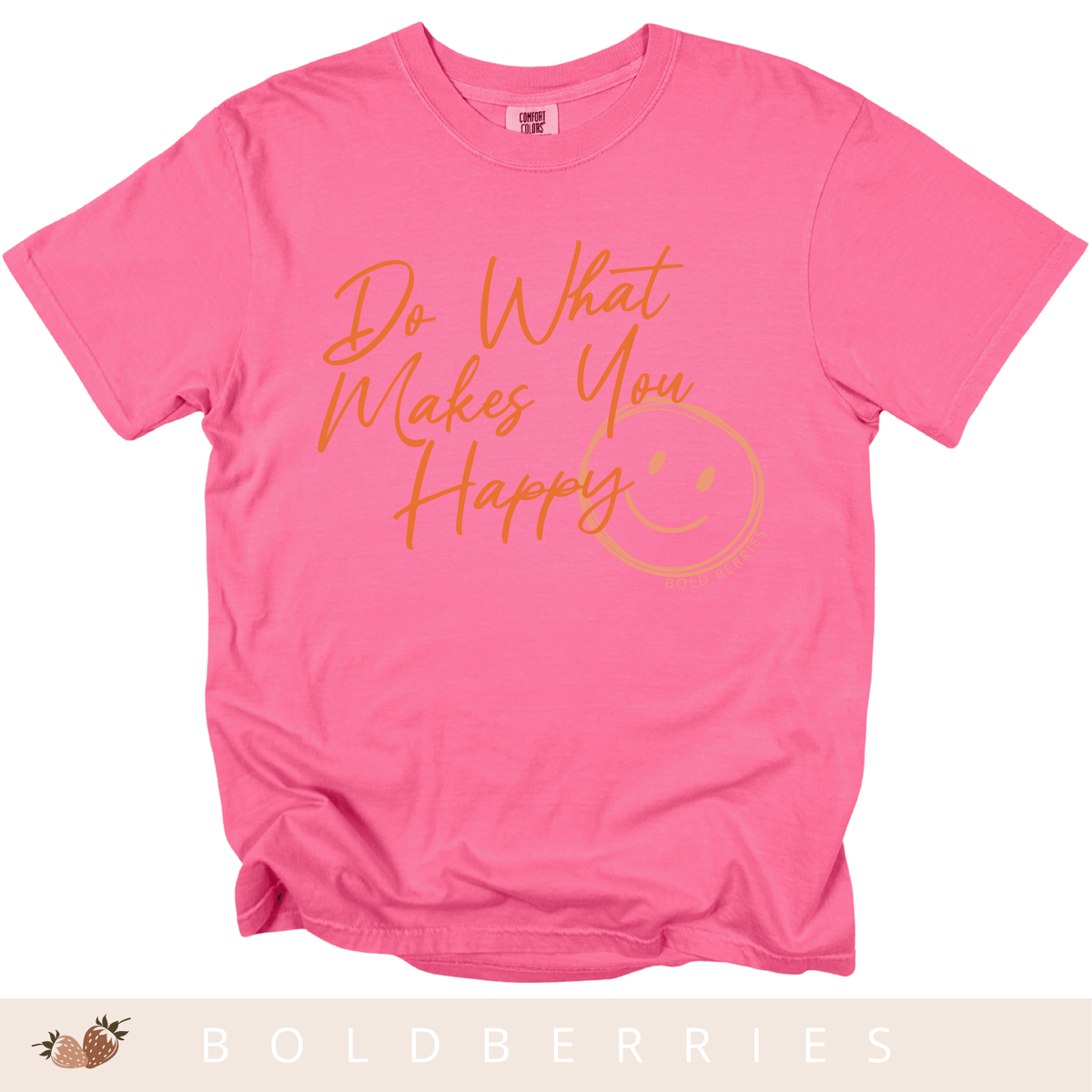 Do What Makes You Happy - Adult T-Shirt