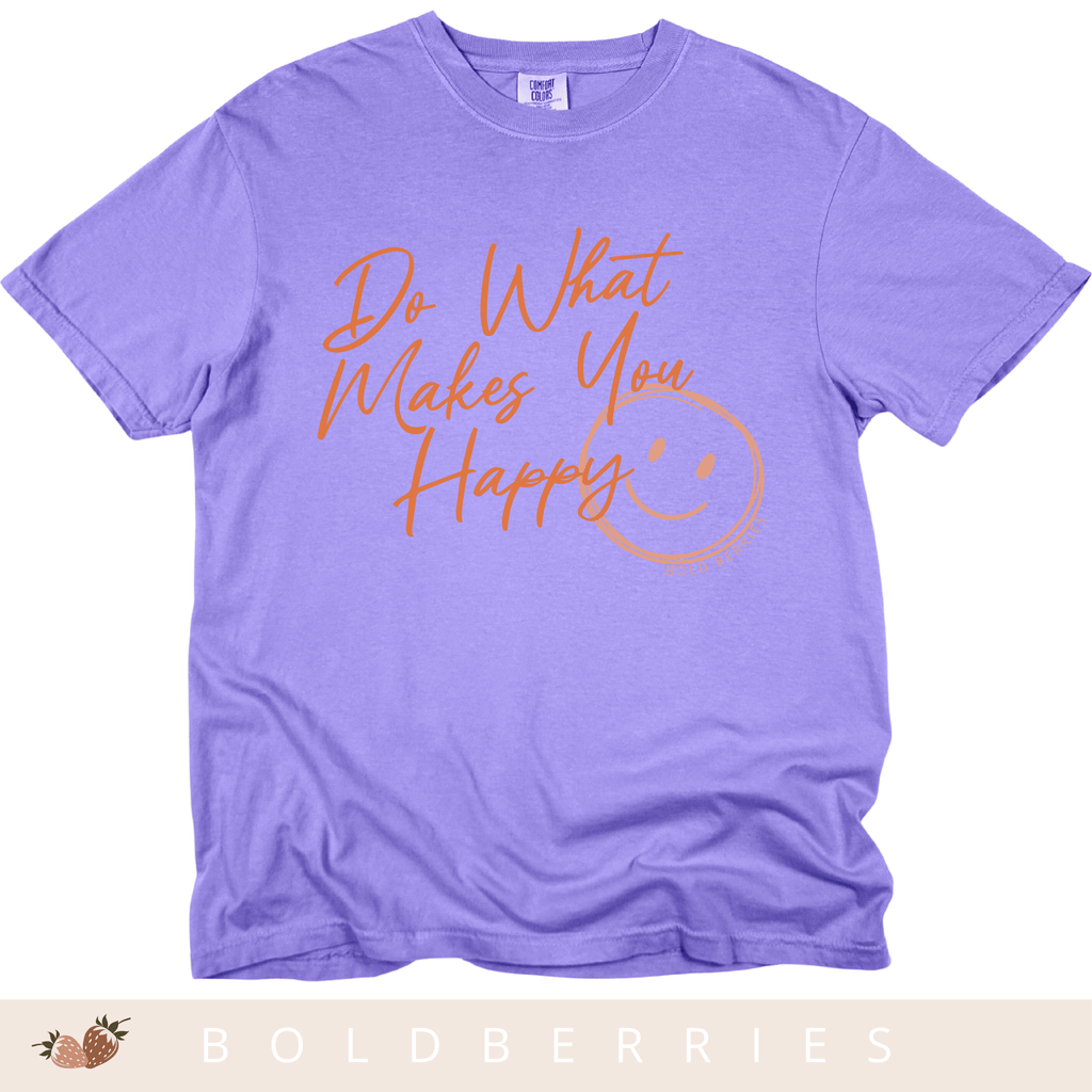 Do What Makes You Happy - Adult T-Shirt