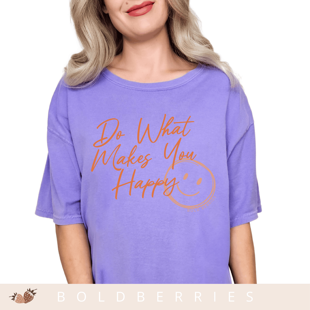 Do What Makes You Happy - Adult T-Shirt
