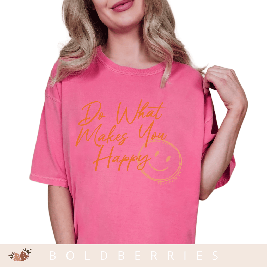 Do What Makes You Happy - Adult T-Shirt