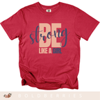 Be Strong Like a Girl - Adult T-Shirt
