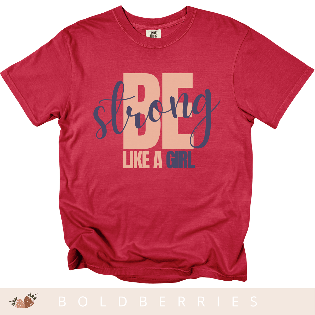 Be Strong Like a Girl - Adult T-Shirt
