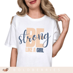 Be Strong Like a Girl - Adult T-Shirt