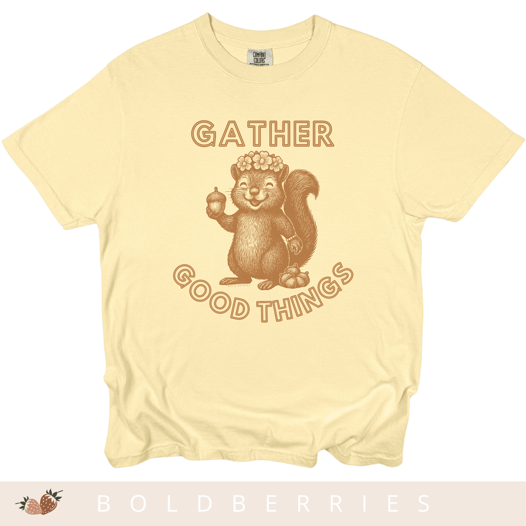 Gather Good Things - Adult T-Shirt