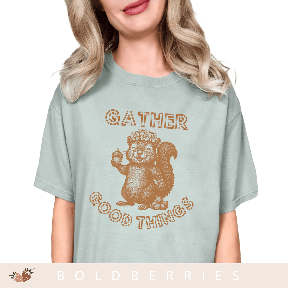 Gather Good Things - Adult T-Shirt