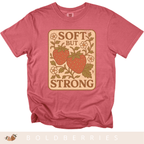 Soft But Strong - Adult T-Shirt