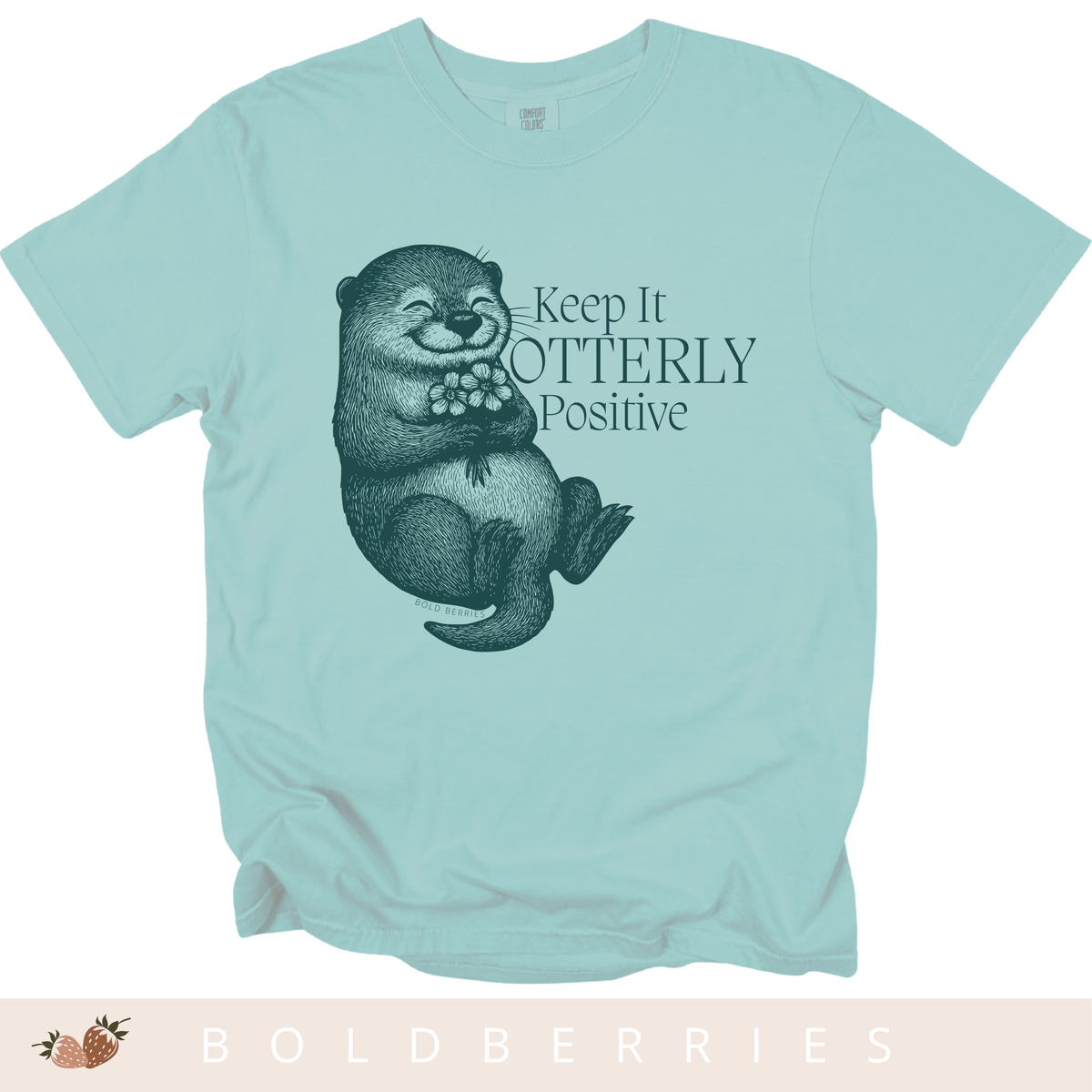 Keep It Otterly Positive - Adult T-Shirt