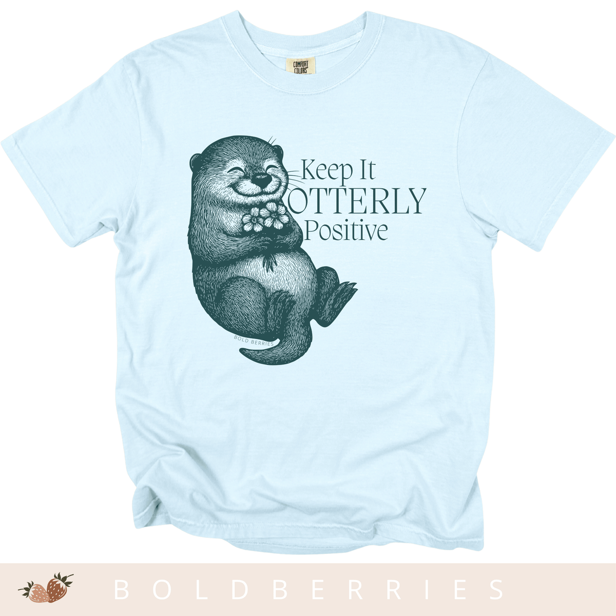 Keep It Otterly Positive - Adult T-Shirt