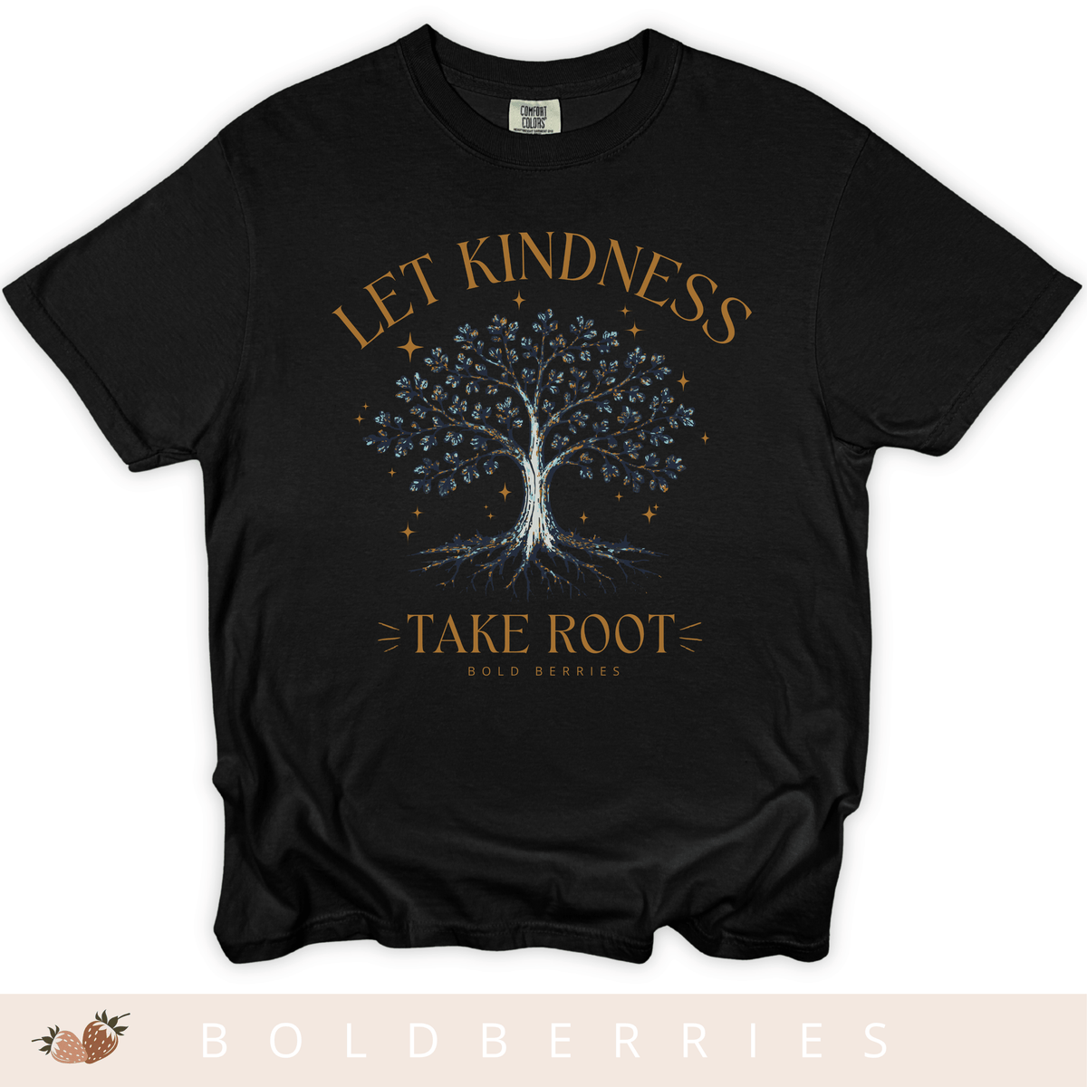 Let Kindness Take Root T-Shirt — Tree Graphic Inspirational Tee