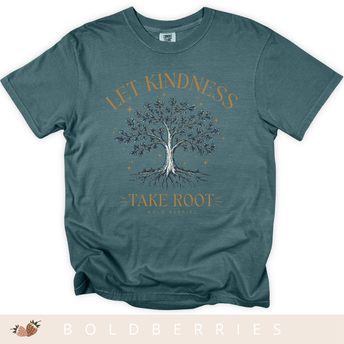 Let Kindness Take Root T-Shirt — Tree Graphic Inspirational Tee