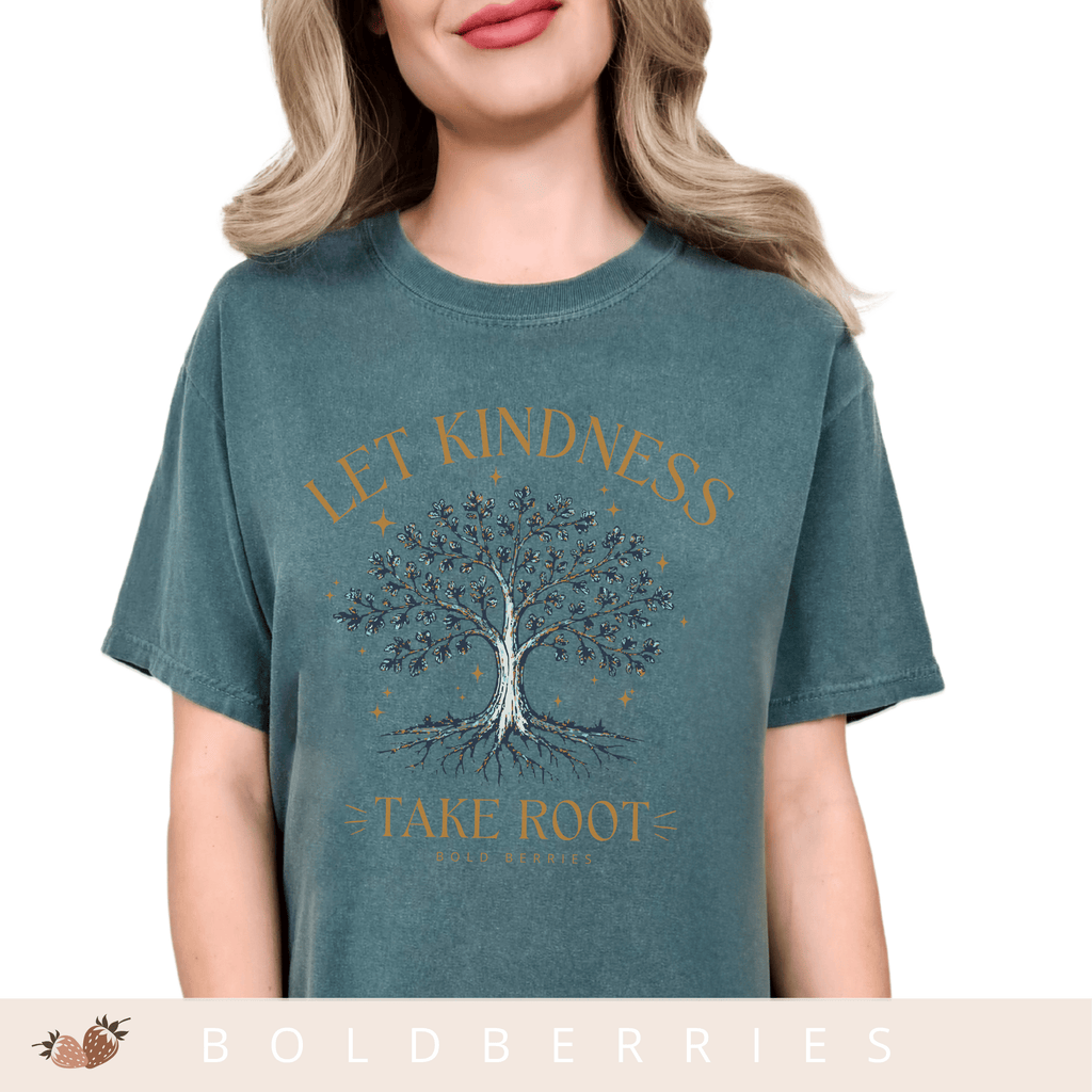 Let Kindness Take Root T-Shirt — Tree Graphic Inspirational Tee